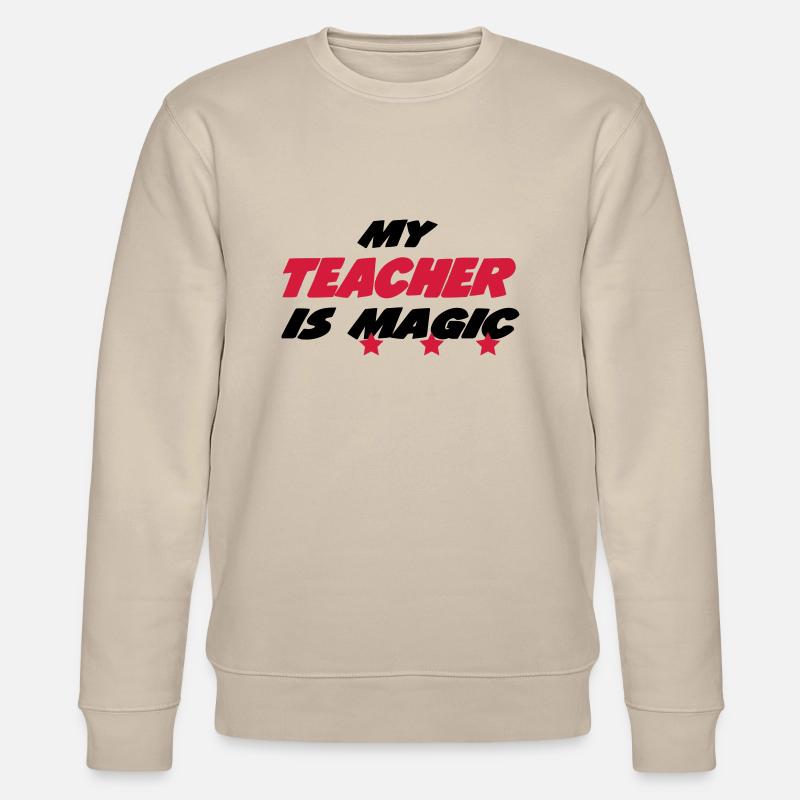 My teacher is magic - Sweat bio CHANGER Stanley/Stella Unisexe - beige