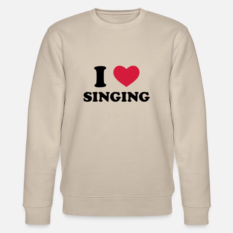 I Love Singing - Stanley/Stella CHANGER Unisex Organic Sweatshirt - beige
