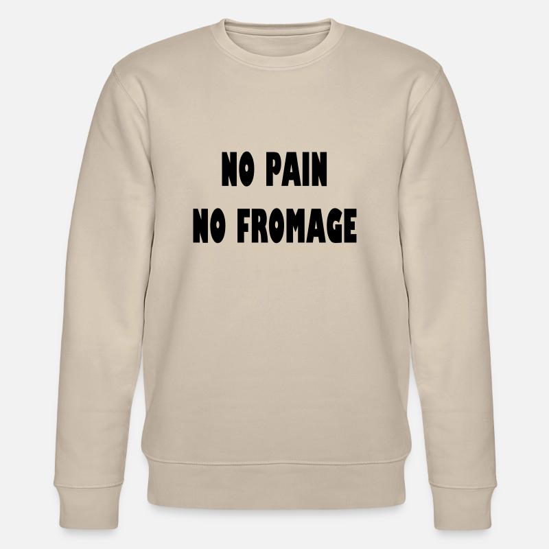 No pain no fromage - Stanley/Stella Unisex Bio-Sweatshirt CHANGER  - Beige