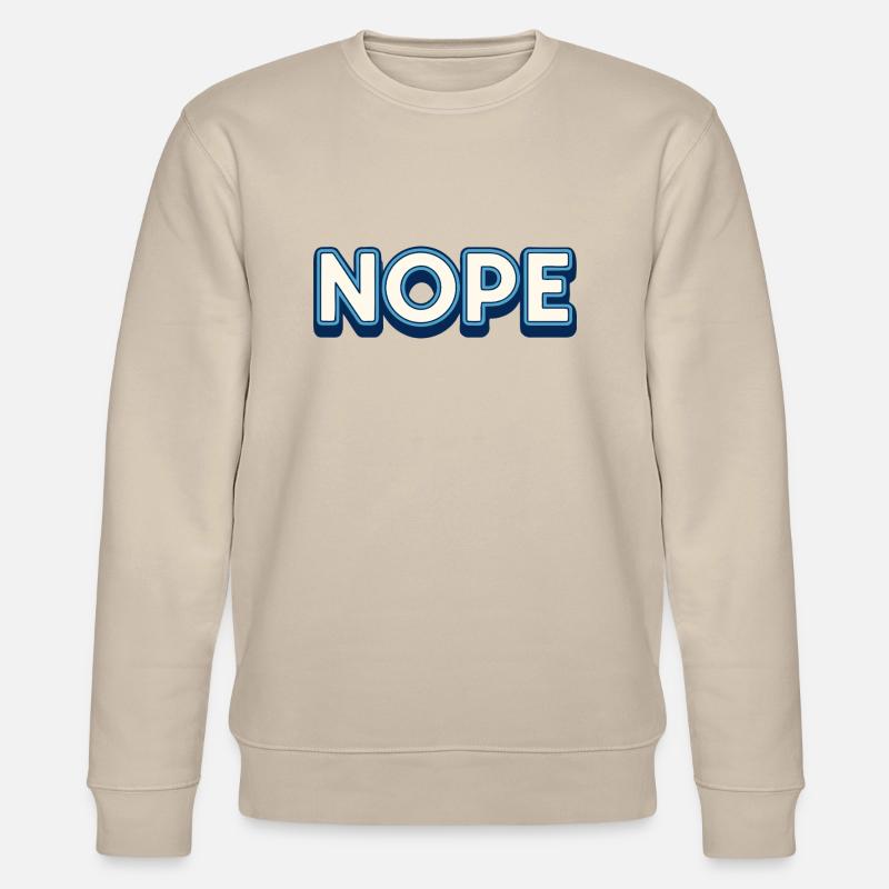 Nope. - Stanley/Stella CHANGER Unisex Organic Sweatshirt - beige