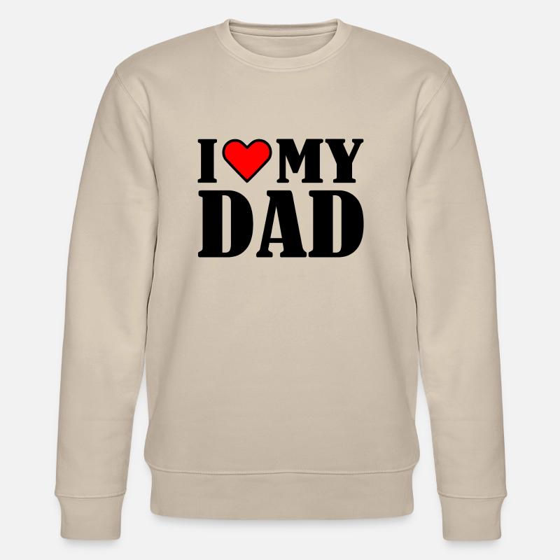 I love my dad - Stanley/Stella Unisex Bio-Sweatshirt CHANGER  - Beige