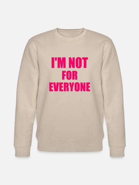 i'm not for everyone - Sweat bio CHANGER Stanley/Stella Unisexe - beige