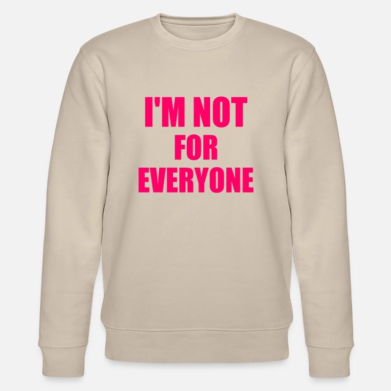 i'm not for everyone - Stanley/Stella Unisex Bio-Sweatshirt CHANGER  - Beige