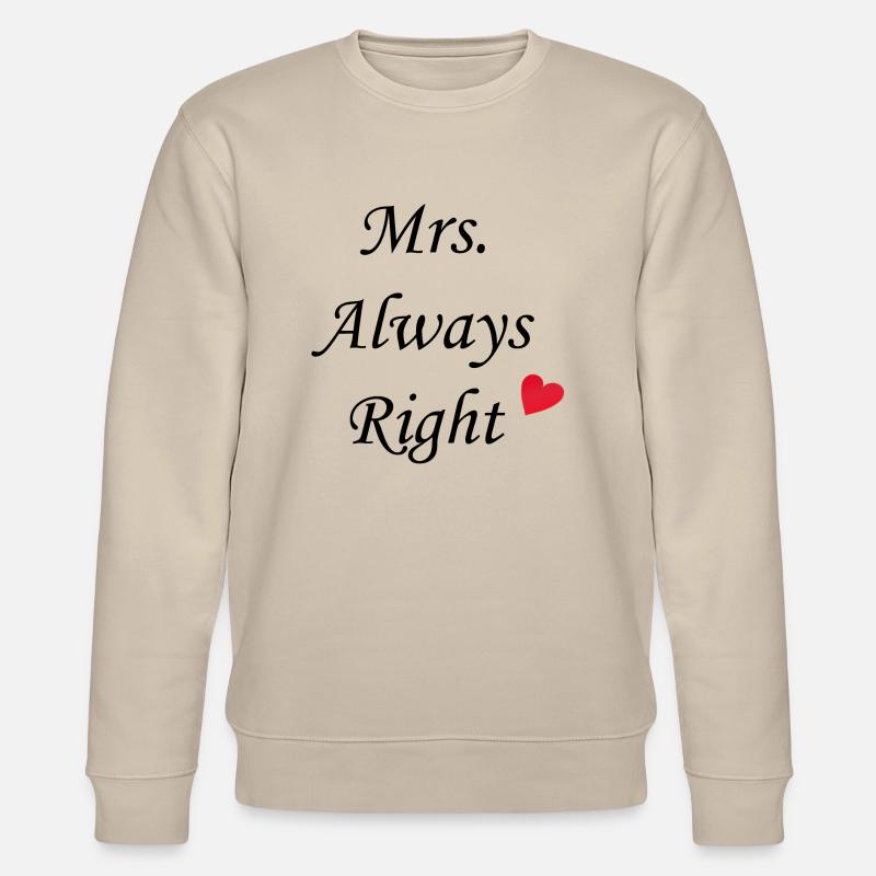 Mrs. Always Right - Stanley/Stella Unisex Bio-Sweatshirt CHANGER  - Beige