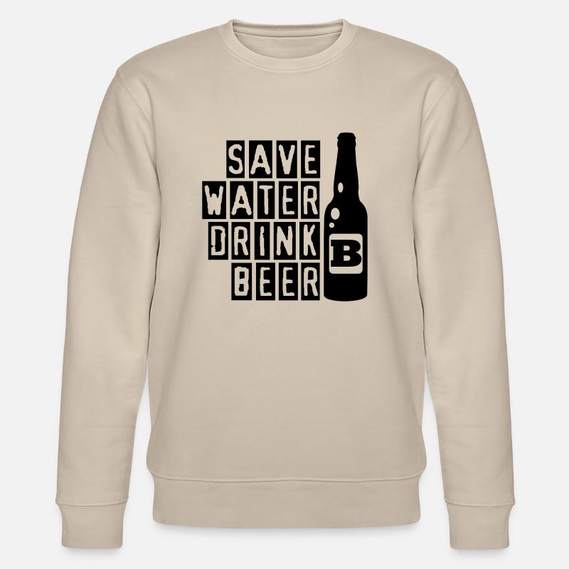 Save Water Drink Beer - Stanley/Stella CHANGER Unisex Organic Sweatshirt - beige