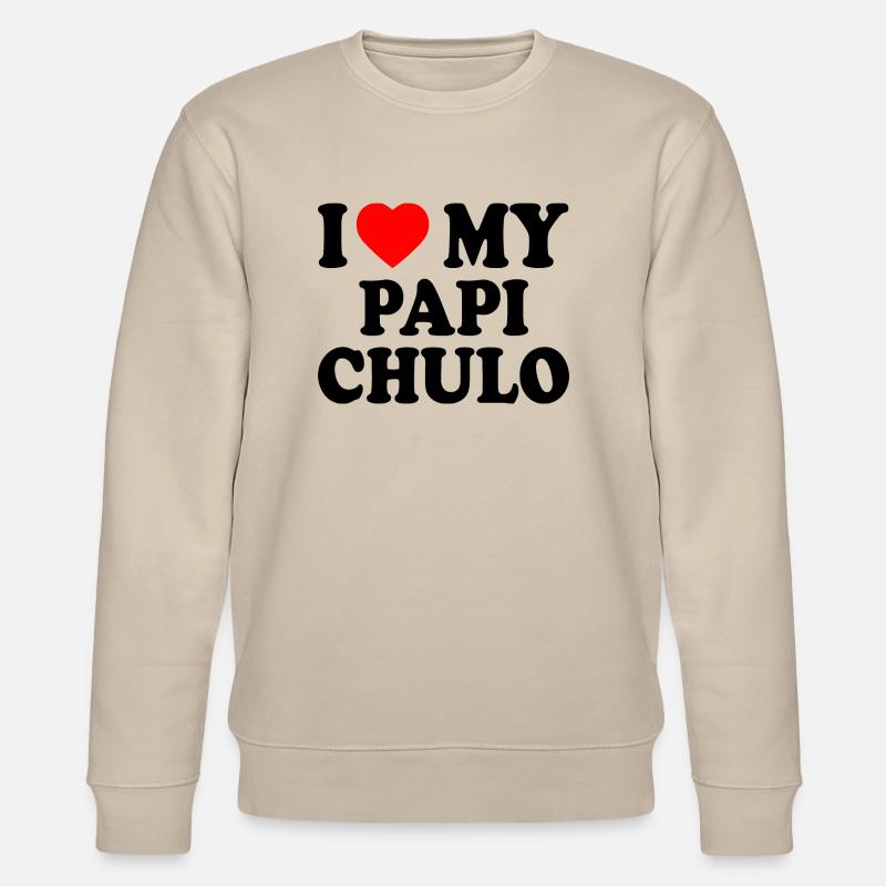 I love my papi chulo - Sweat bio CHANGER Stanley/Stella Unisexe - beige