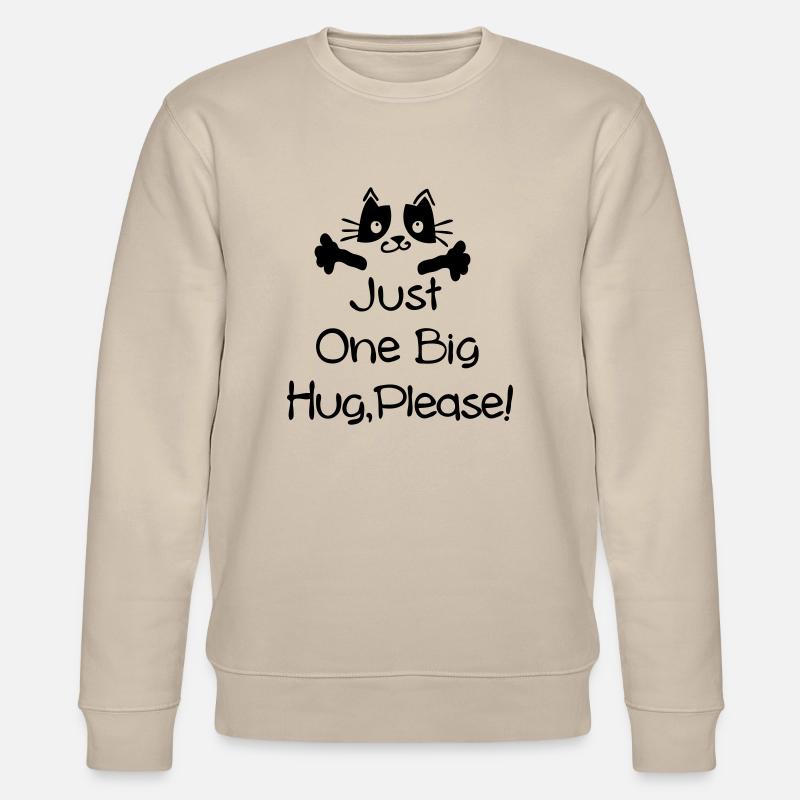 just one big hug please - Stanley/Stella CHANGER Unisex Organic Sweatshirt - beige