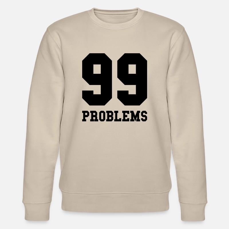 99 Problems - Stanley/Stella Unisex Bio-Sweatshirt CHANGER  - Beige