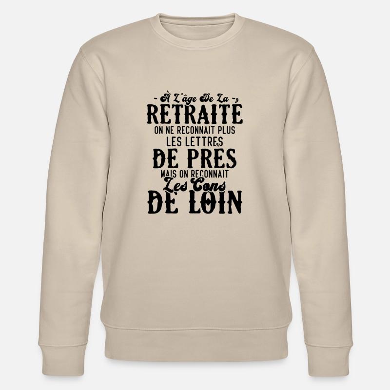 à l'âge de la retraité - Sweat bio CHANGER Stanley/Stella Unisexe - beige