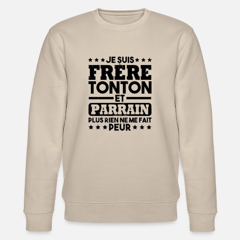 Frère tonton et Parrain - Sweat bio CHANGER Stanley/Stella Unisexe - beige