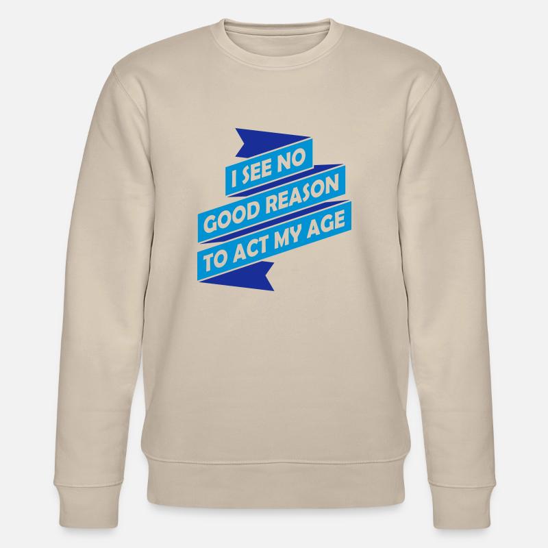 to act my age - Stanley/Stella Unisex Bio-Sweatshirt CHANGER - Beige