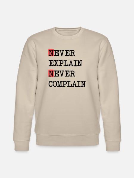 Never Explain – Never Complain, cooles Lebensmotto - Stanley/Stella Unisex Bio-Sweatshirt CHANGER  - Beige