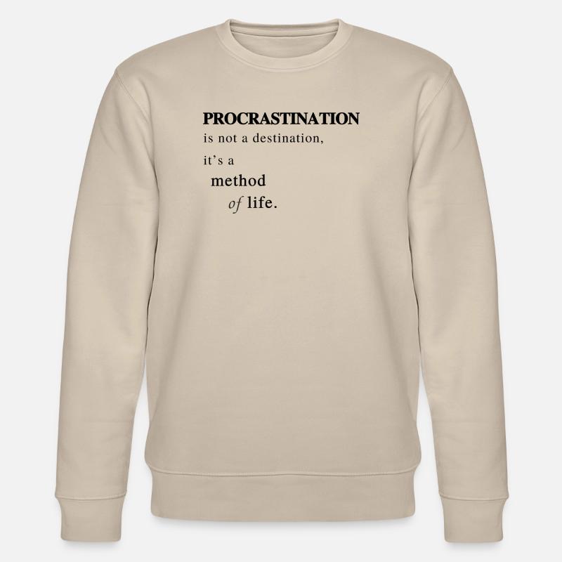 Prokrastination als Lebensmethode - Spruch - Stanley/Stella Unisex Bio-Sweatshirt CHANGER  - Beige