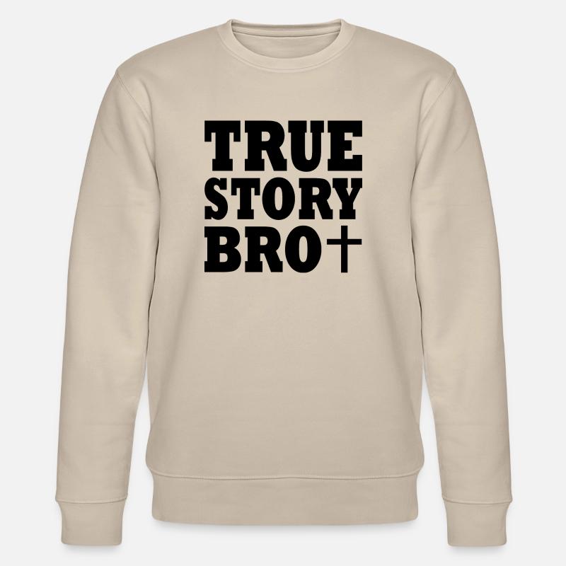 True story bro - Stanley/Stella Unisex Bio-Sweatshirt CHANGER - Beige