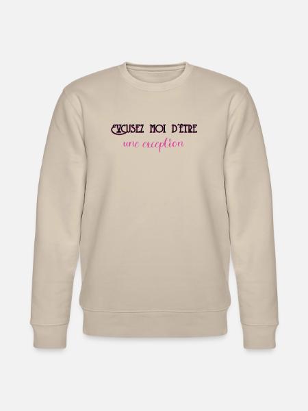 Excusez Moi DÊtre Une Exception - Sweat bio CHANGER Stanley/Stella Unisexe - beige