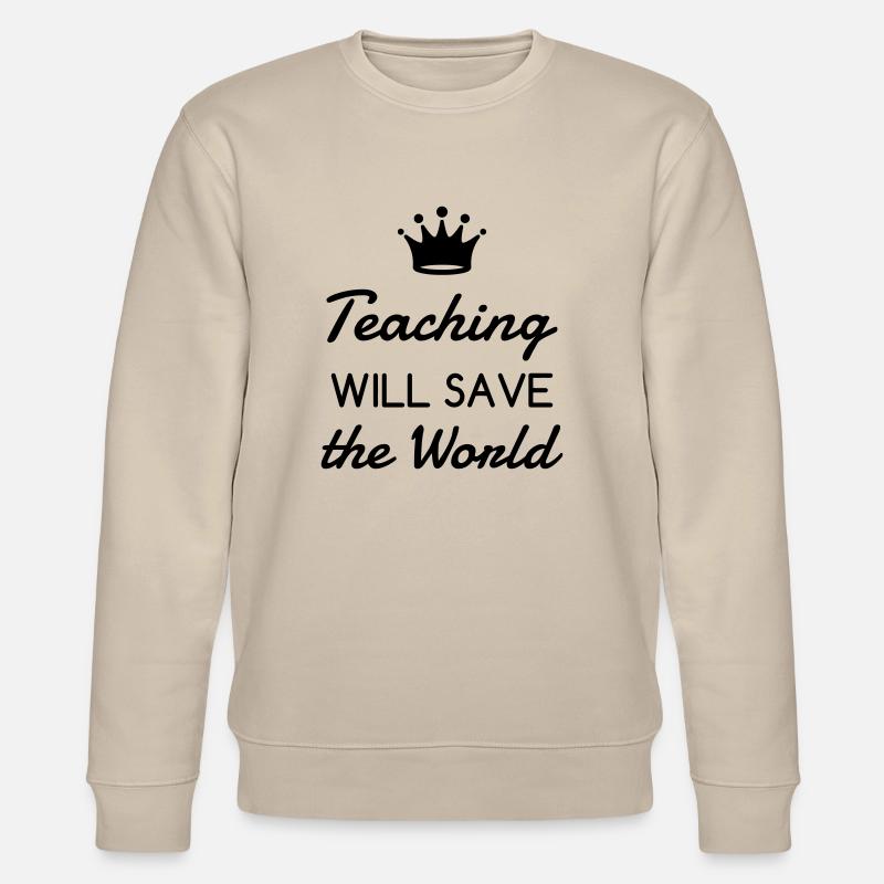 Ecole / Prof / Instit / Professeur / Maîtresse - Sweat bio CHANGER Stanley/Stella Unisexe - beige