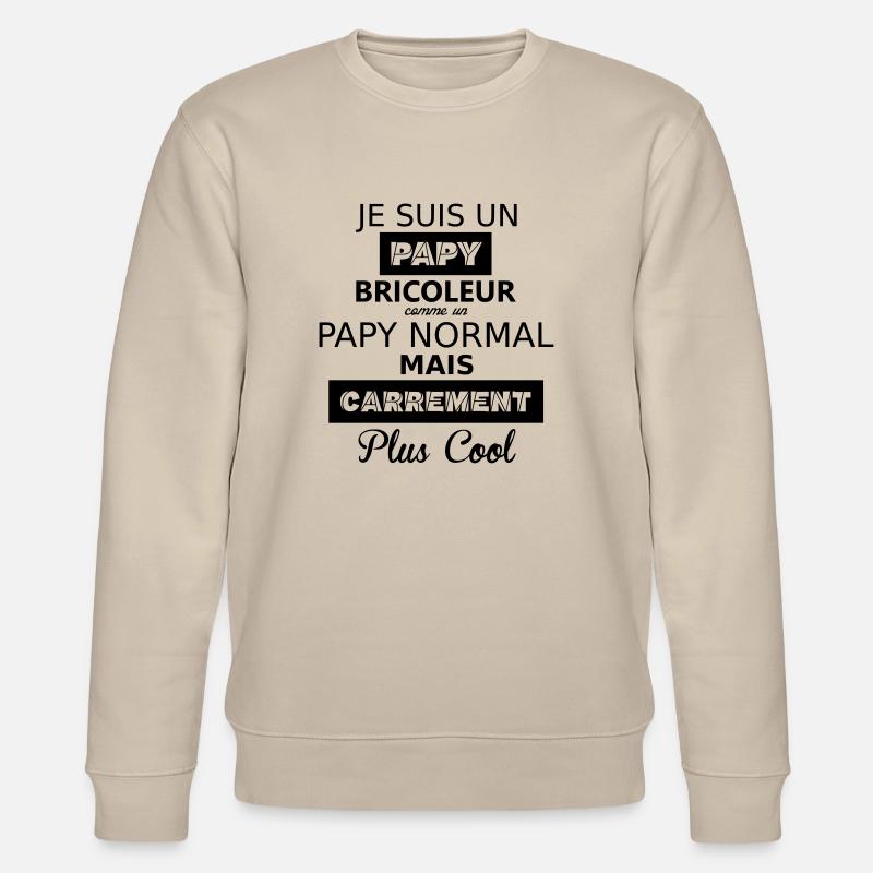 Papy bricoleur - Sweat bio CHANGER Stanley/Stella Unisexe - beige