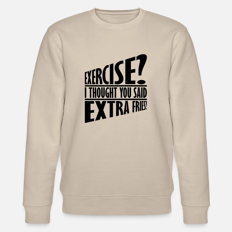 Exercise Extra Fries Zitat - Stanley/Stella Unisex Bio-Sweatshirt CHANGER  - Beige