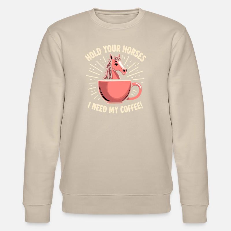 Horses hold - coffee necessary - Stanley/Stella CHANGER Unisex Organic Sweatshirt - beige