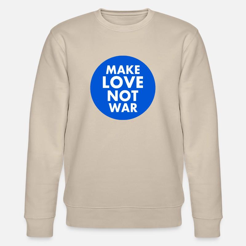 Make love not war - Sweat bio CHANGER Stanley/Stella Unisexe - beige