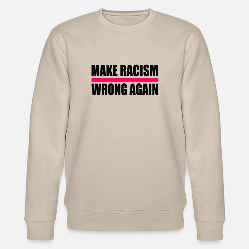 make racism wrong again - Sweat bio CHANGER Stanley/Stella Unisexe - beige