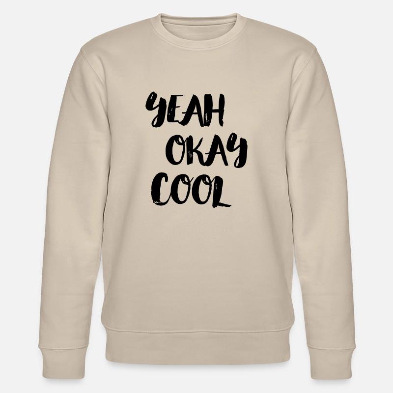 yeah okay cool - Stanley/Stella Unisex Bio-Sweatshirt CHANGER  - Beige