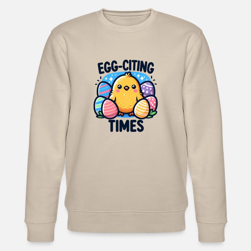 Funny Easter design - Egg-citing times - Stanley/Stella CHANGER Unisex Organic Sweatshirt - beige