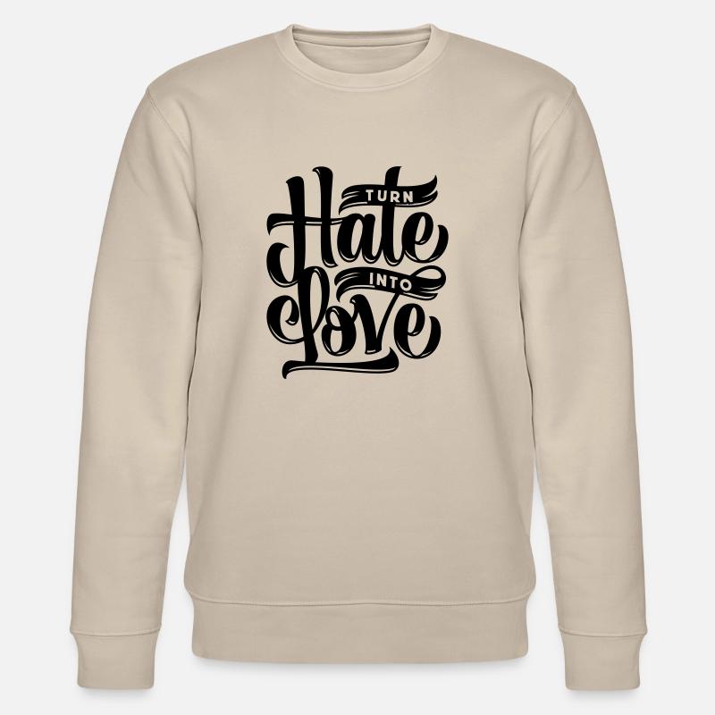 Turn Hate Into Love - Stanley/Stella Unisex Bio-Sweatshirt CHANGER  - Beige