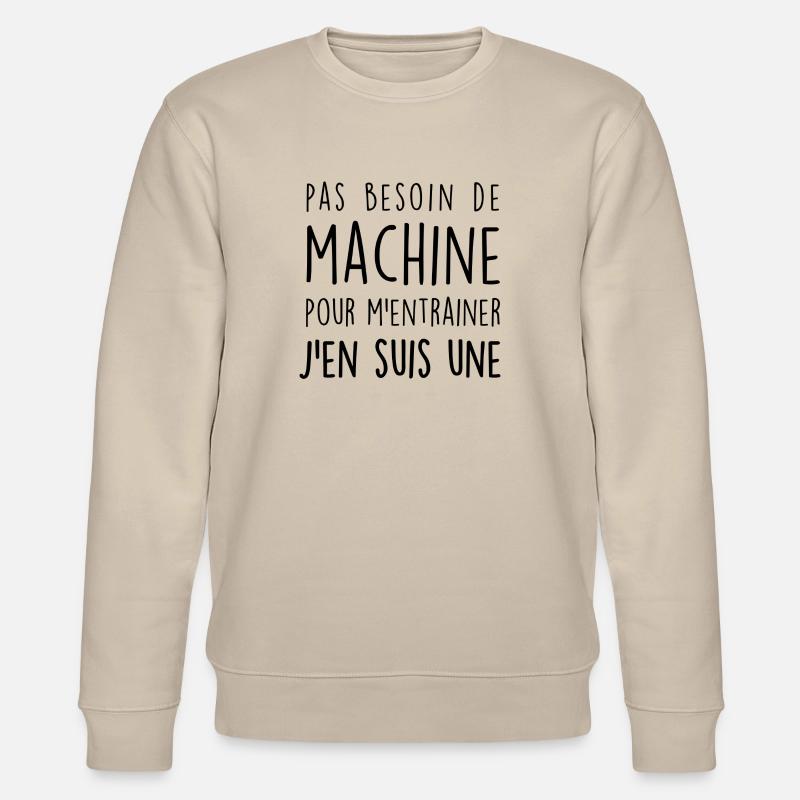machine musculation j'en suis une - Sweat bio CHANGER Stanley/Stella Unisexe - beige