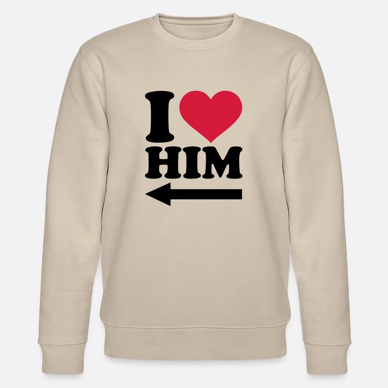 I love him - Stanley/Stella CHANGER Unisex Organic Sweatshirt - beige