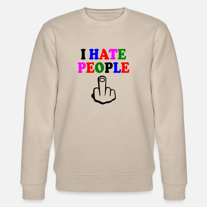 I hate people - Sweat bio CHANGER Stanley/Stella Unisexe - beige