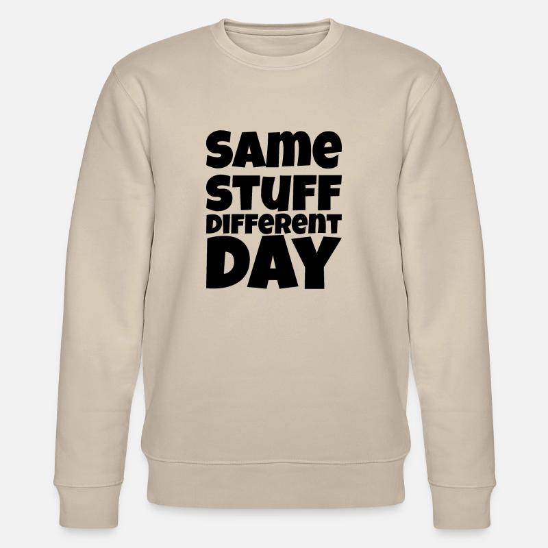 SSDD Same stuff different day - Stanley/Stella CHANGER Unisex Organic Sweatshirt - beige