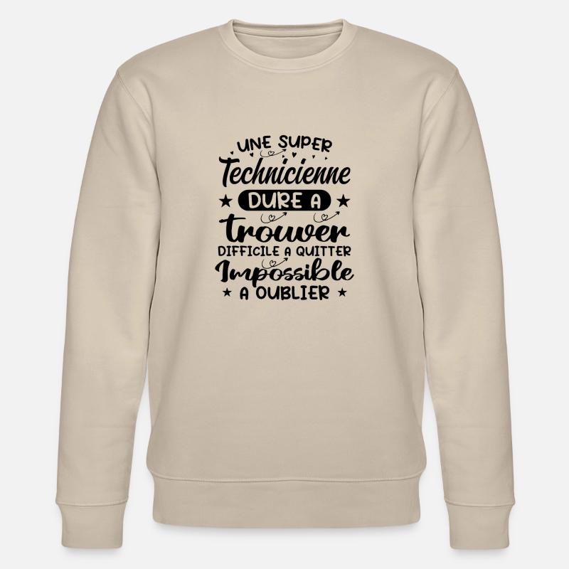 Une Super Technicienne - Cadeau technicienne - Sweat bio CHANGER Stanley/Stella Unisexe - beige