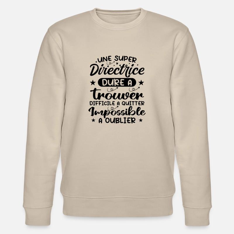 Une Super Directrice - Cadeau directrice - Sweat bio CHANGER Stanley/Stella Unisexe - beige