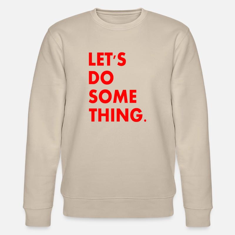 lets do something - Stanley/Stella Unisex Bio-Sweatshirt CHANGER  - Beige