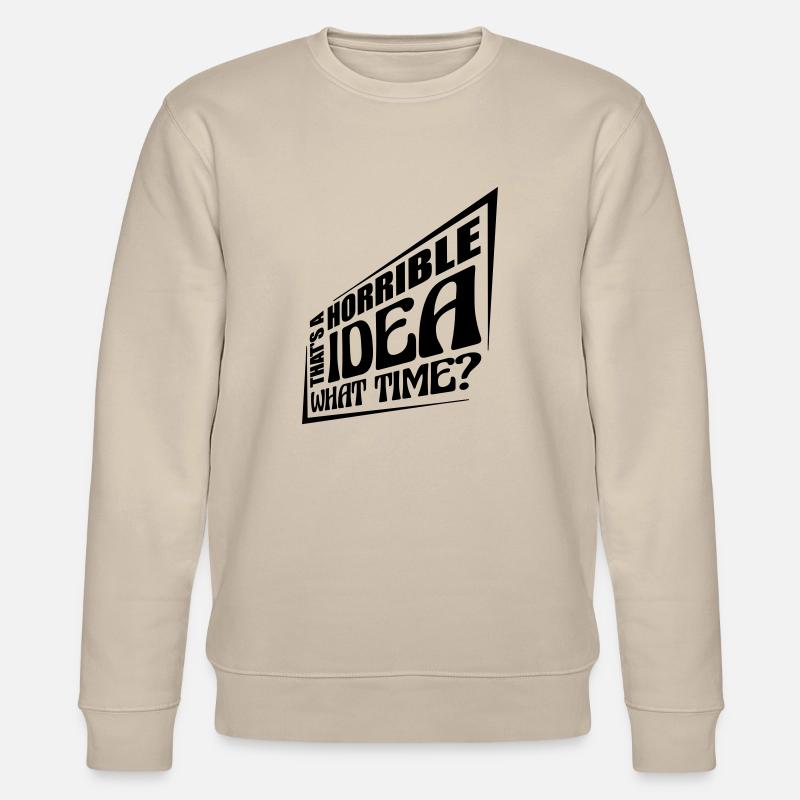 C’est une idée horrible - Sweat bio CHANGER Stanley/Stella Unisexe - beige