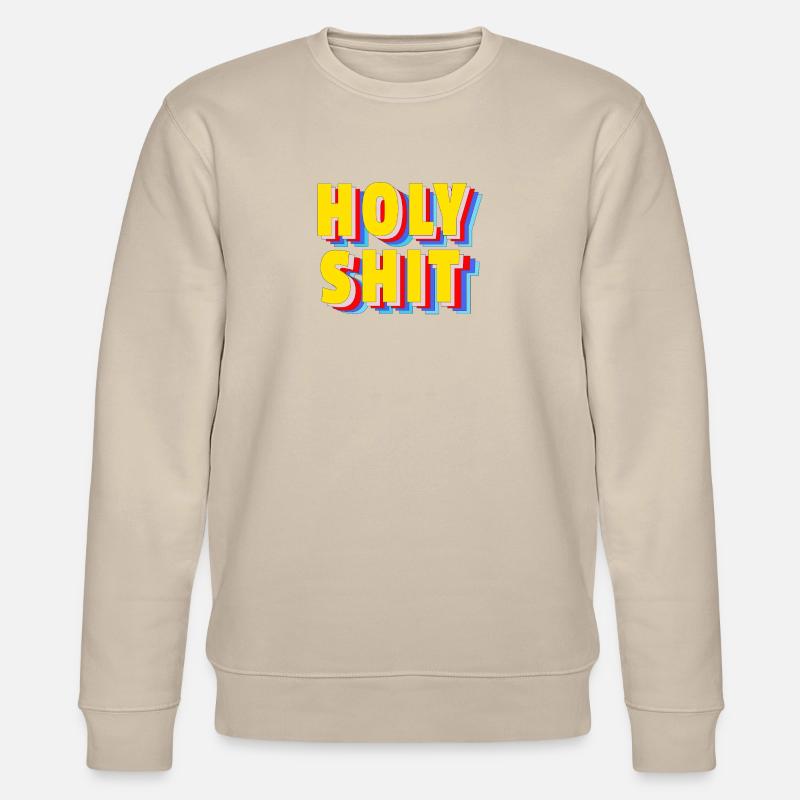 Holy Shit - - Stanley/Stella Unisex Bio-Sweatshirt CHANGER  - Beige
