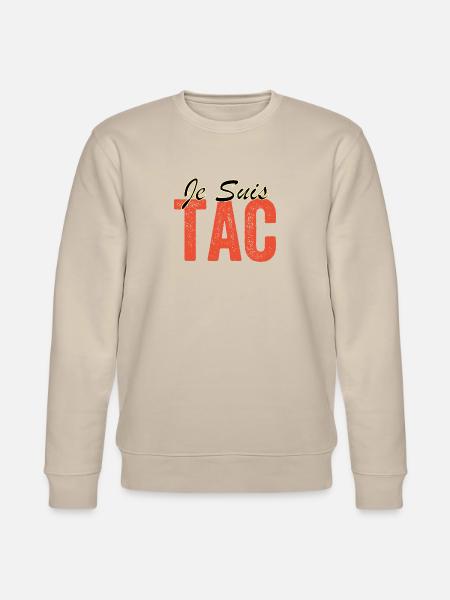 Je Suis TAC , TIC Et TAC , Duo Drole - Sweat bio CHANGER Stanley/Stella Unisexe - beige