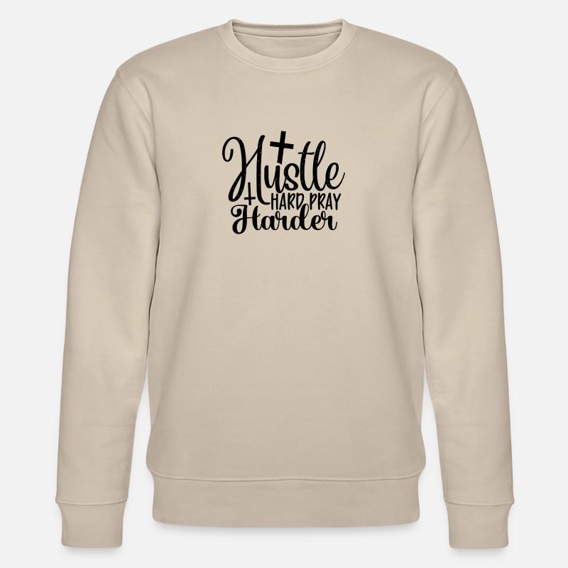 Hustle Hard Pray Harder - Stanley/Stella Unisex Bio-Sweatshirt CHANGER  - Beige