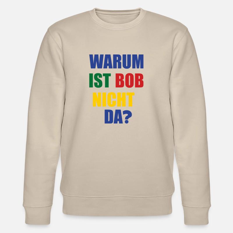 warum ist bob nicht da? - Stanley/Stella Unisex Bio-Sweatshirt CHANGER - Beige