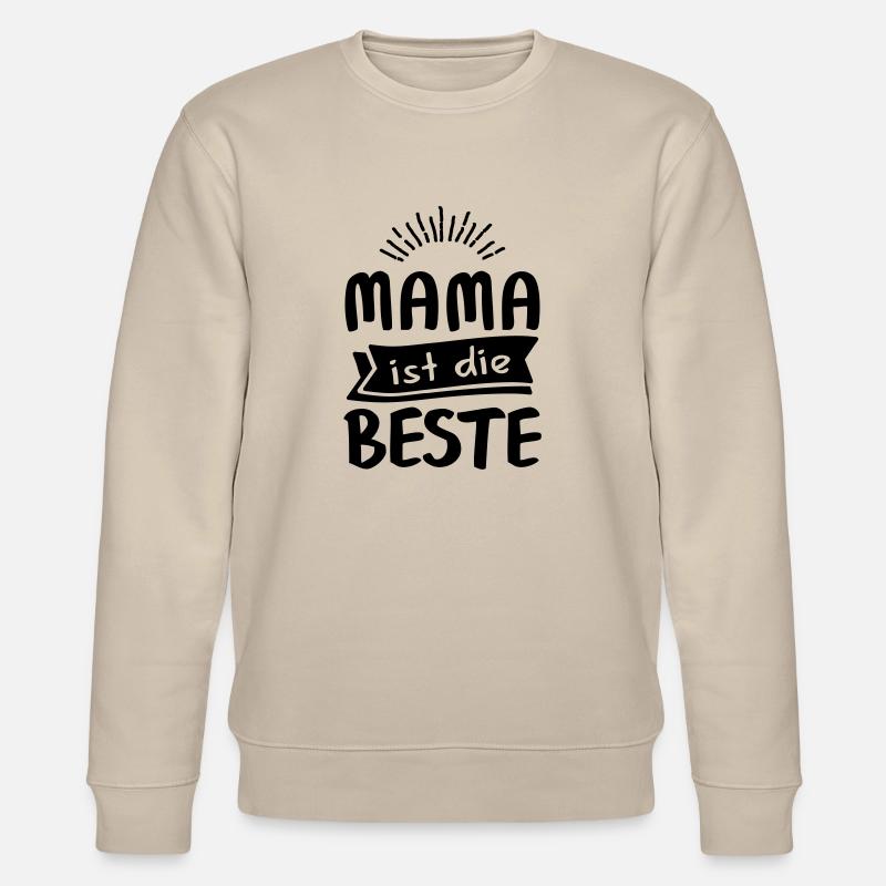 Mama Ist Die Beste - Stanley/Stella Unisex Bio-Sweatshirt CHANGER  - Beige