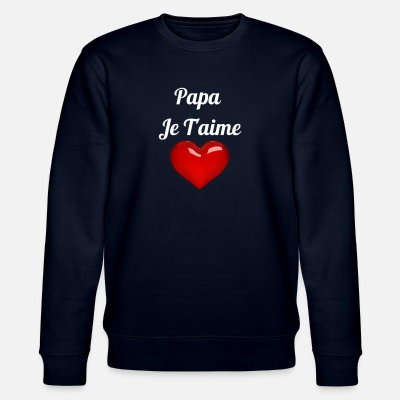 Papa Je T aime - Sweat bio CHANGER Stanley/Stella Unisexe - marine