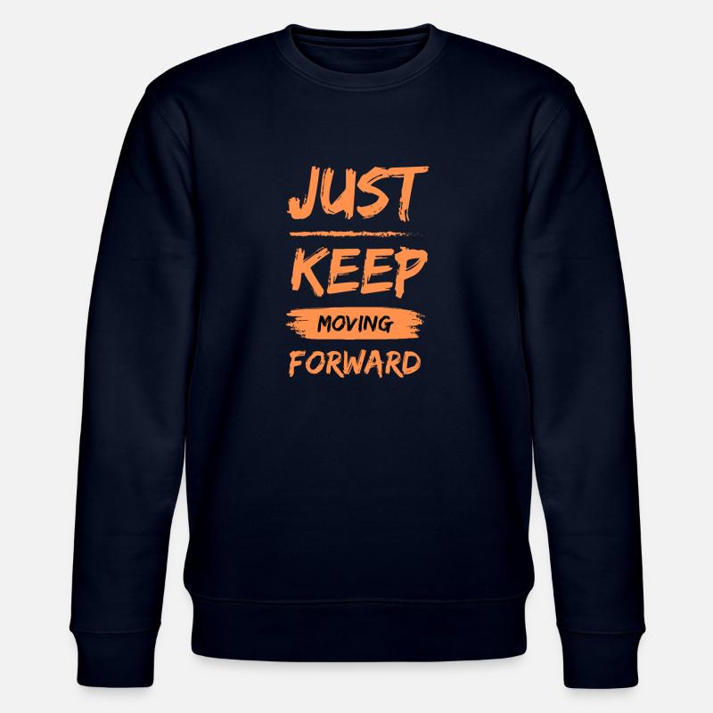 Just keep moving forward - Stanley/Stella CHANGER Unisex Organic Sweatshirt - navy