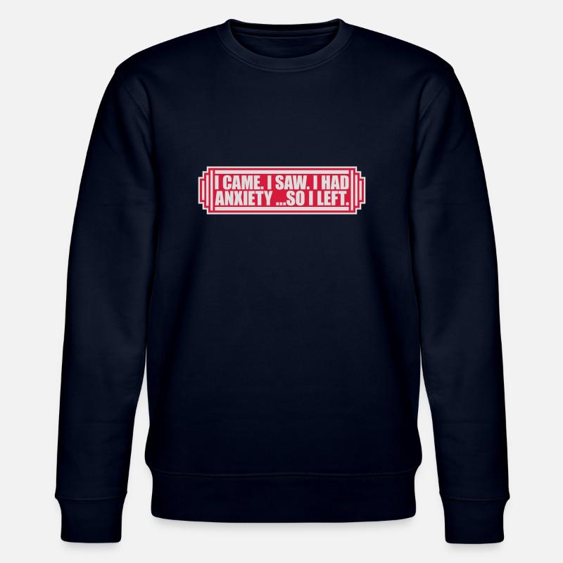 I had anxiety saying - Stanley/Stella CHANGER Unisex Organic Sweatshirt - navy
