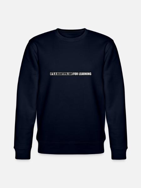 beautiful day for learning - Stanley/Stella CHANGER Unisex Organic Sweatshirt - navy