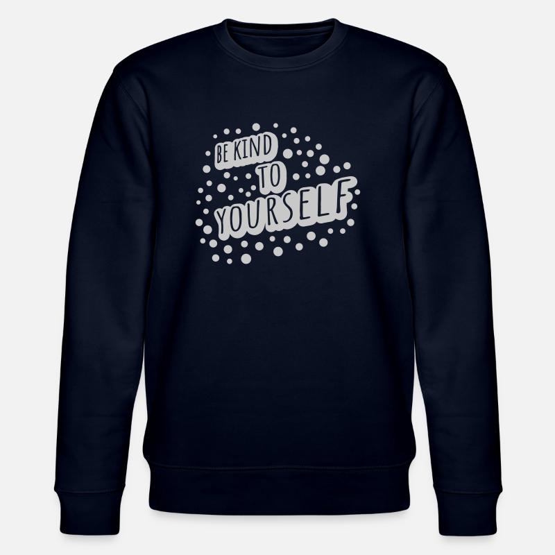 soyez gentil avec vous-même - Sweat bio CHANGER Stanley/Stella Unisexe - marine