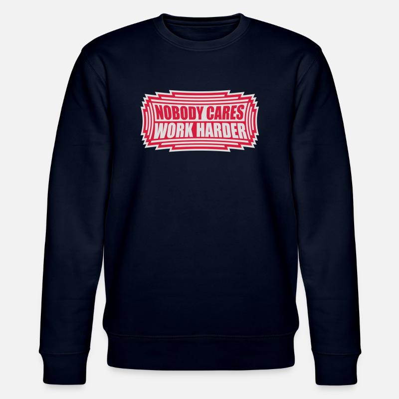 nobody cares work harder - Stanley/Stella CHANGER Unisex Organic Sweatshirt - navy