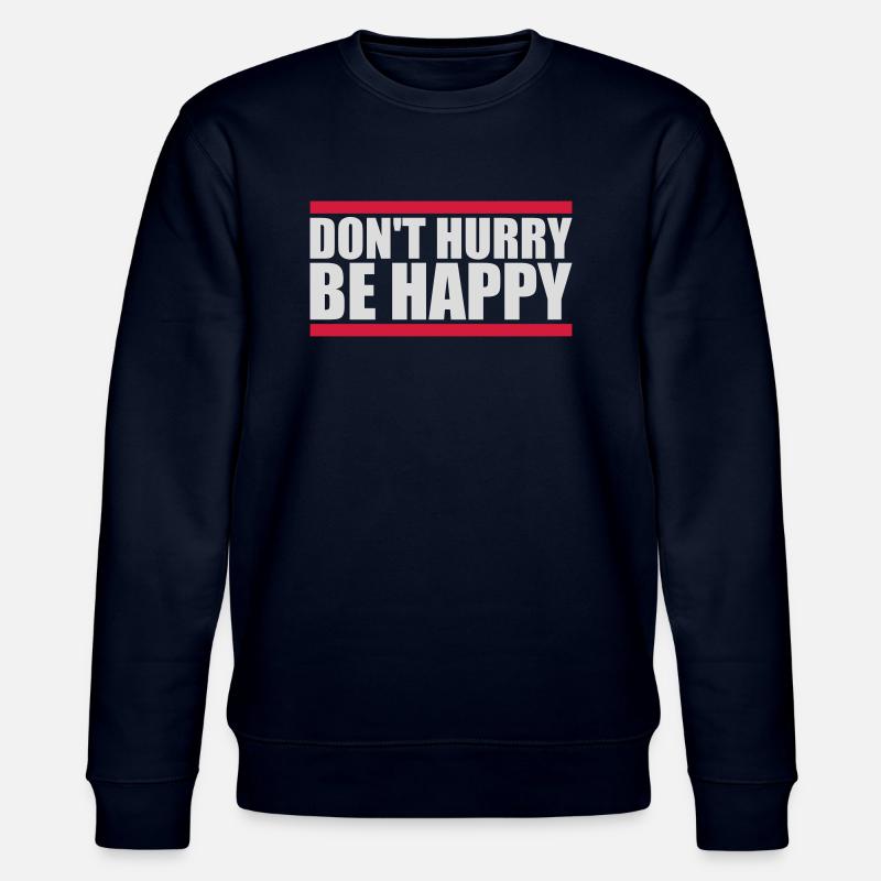 Don't hurry be happy - Stanley/Stella CHANGER Unisex Organic Sweatshirt - navy