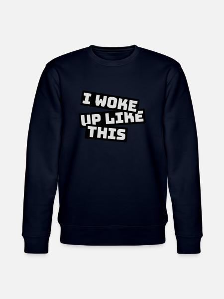woke up like this - Stanley/Stella CHANGER Unisex Organic Sweatshirt - navy