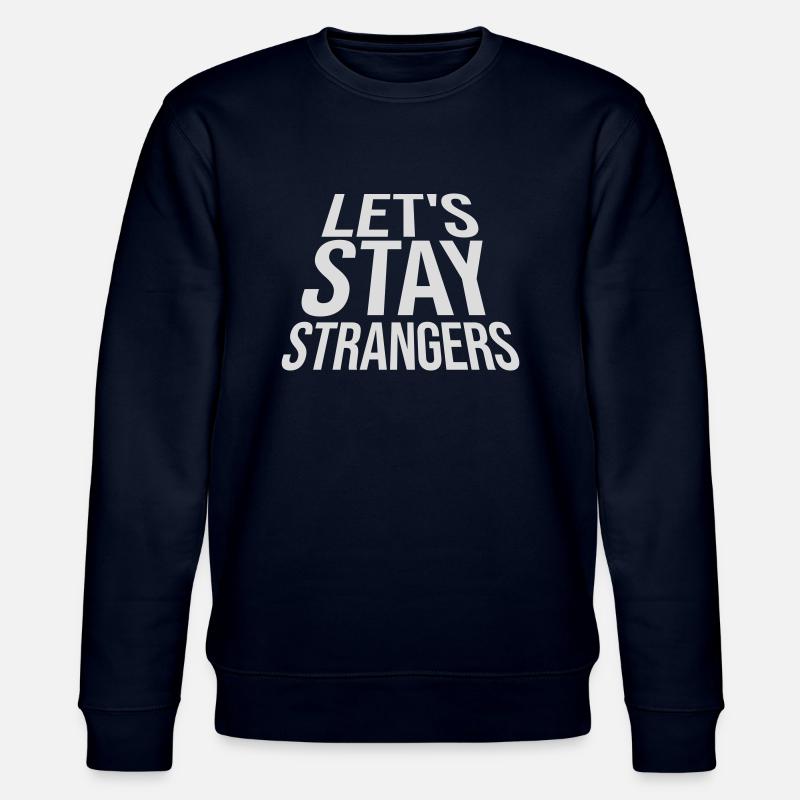 Citation Restons Strangers - Sweat bio CHANGER Stanley/Stella Unisexe - marine